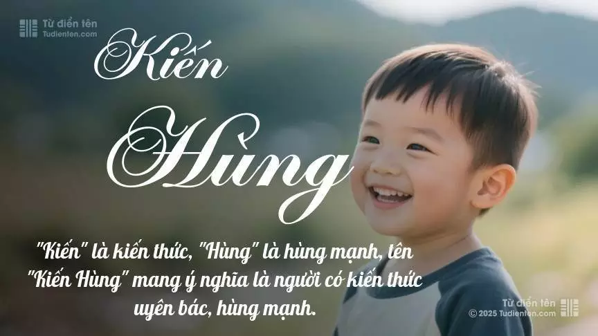 Tên Kiến Hùng mang đậm sắc thái nam tính, hầu như chỉ xuất hiện trong tên của bé trai.