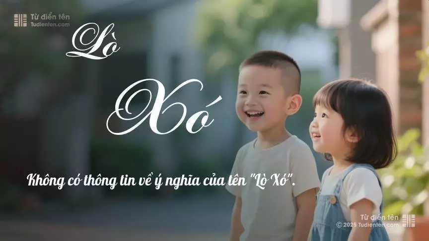 Tên Lò Xó rất hiếm khi gặp, mang lại cảm giác độc biệt, mới lạ và cá tính.