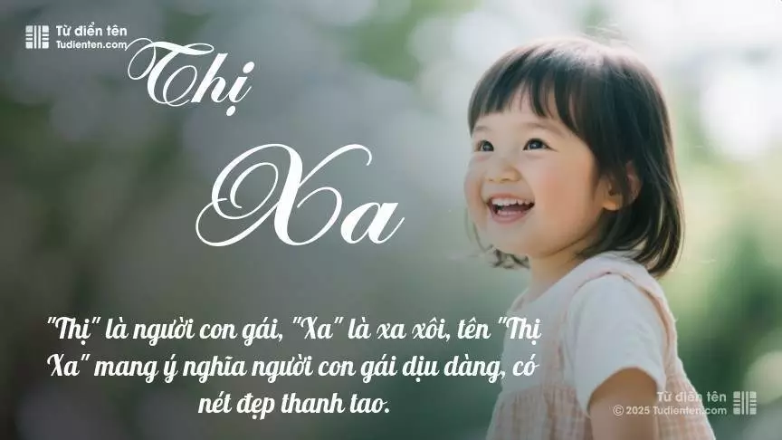 Tên Thị Xa mang đậm sắc thái nữ tính, hầu như chỉ xuất hiện trong tên của bé gái.