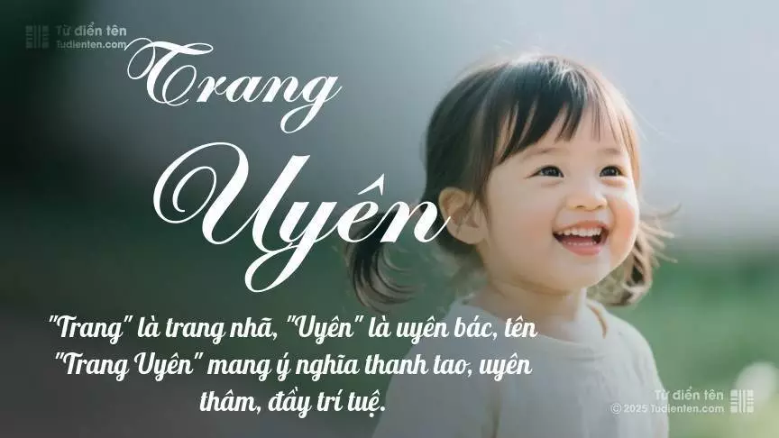 Tên Trang Uyên mang đậm sắc thái nữ tính, hầu như chỉ xuất hiện trong tên của bé gái.