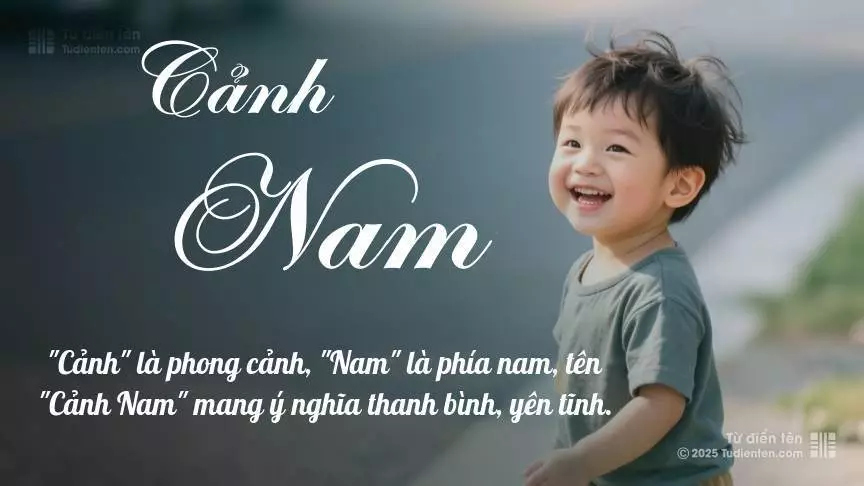 Tên Cảnh Nam mang đậm sắc thái nam tính, hầu như chỉ xuất hiện trong tên của bé trai.