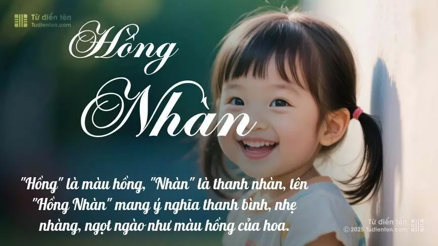Tên Hồng Nhàn mang đậm sắc thái nữ tính, hầu như chỉ xuất hiện trong tên của bé gái.
