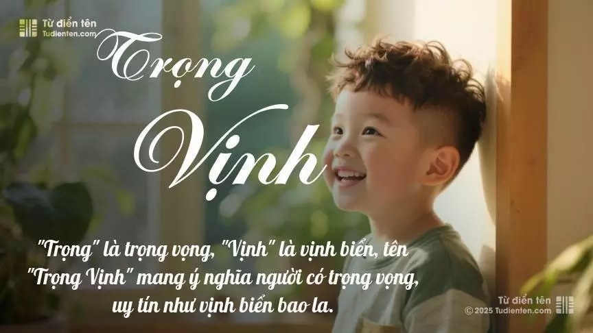 Tên Trọng Vịnh mang đậm sắc thái nam tính, hầu như chỉ xuất hiện trong tên của bé trai.