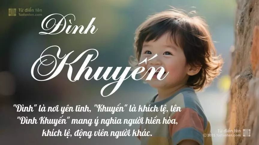 Tên Đình Khuyến mang đậm sắc thái nam tính, hầu như chỉ xuất hiện trong tên của bé trai.