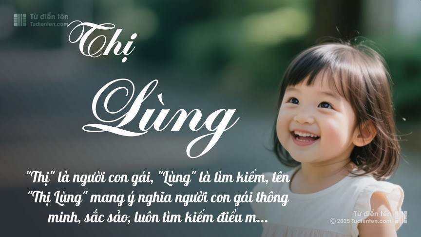 Ý nghĩa ngắn gọn của tên Thị Lùng