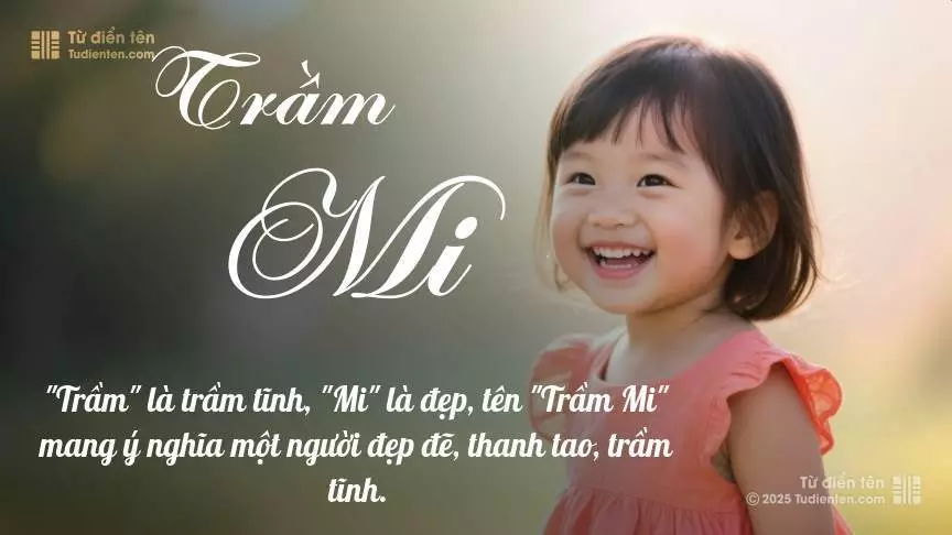 Tên Trầm Mi mang đậm sắc thái nữ tính, hầu như chỉ xuất hiện trong tên của bé gái.