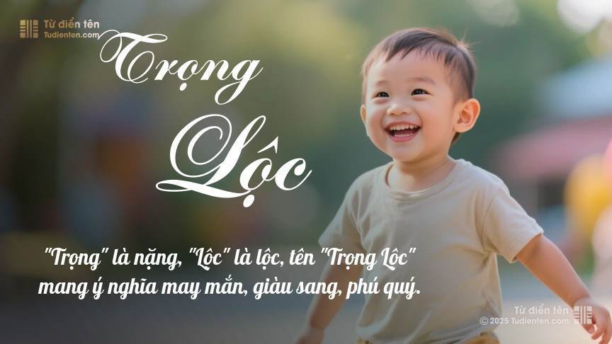 Ý nghĩa ngắn gọn của tên Trọng Lộc