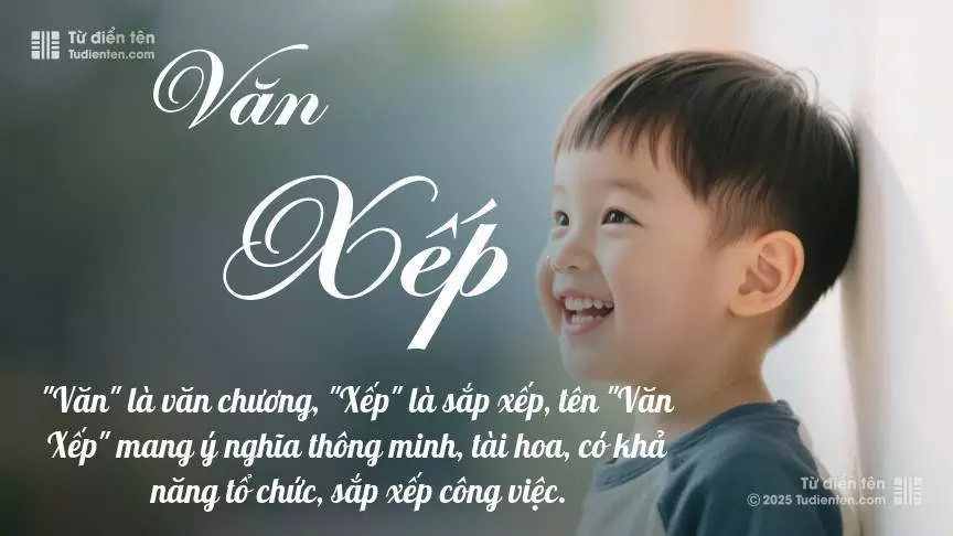 Tên Văn Xếp mang đậm sắc thái nam tính, hầu như chỉ xuất hiện trong tên của bé trai.