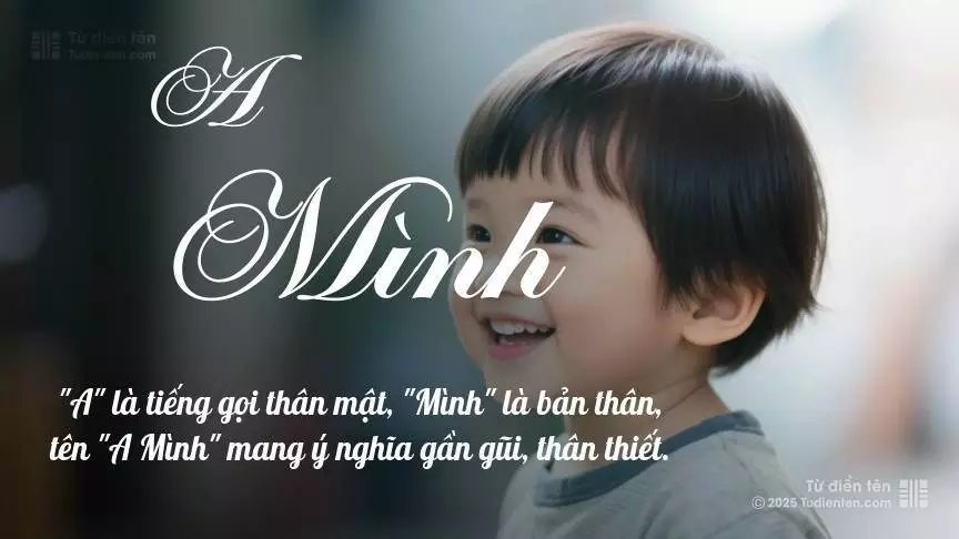 Tên A Mình mang đậm sắc thái nam tính, hầu như chỉ xuất hiện trong tên của bé trai.