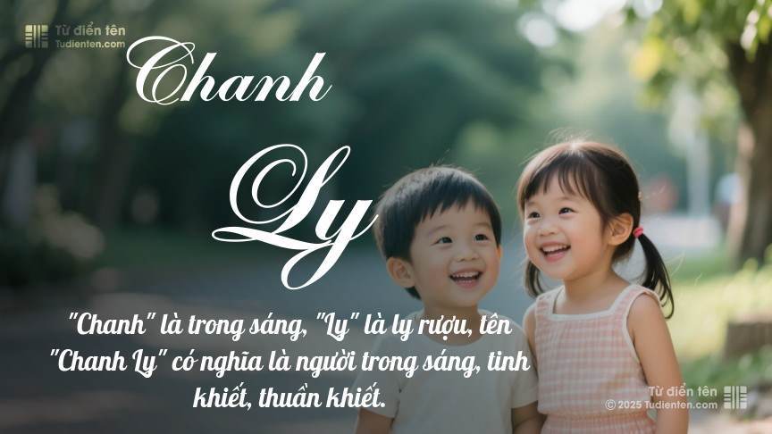 Ý nghĩa ngắn gọn của tên Chanh Ly
