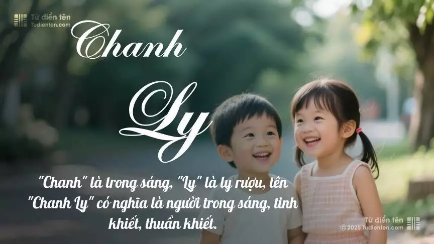 Tên Chanh Ly rất hiếm khi gặp, mang lại cảm giác độc biệt, mới lạ và cá tính.