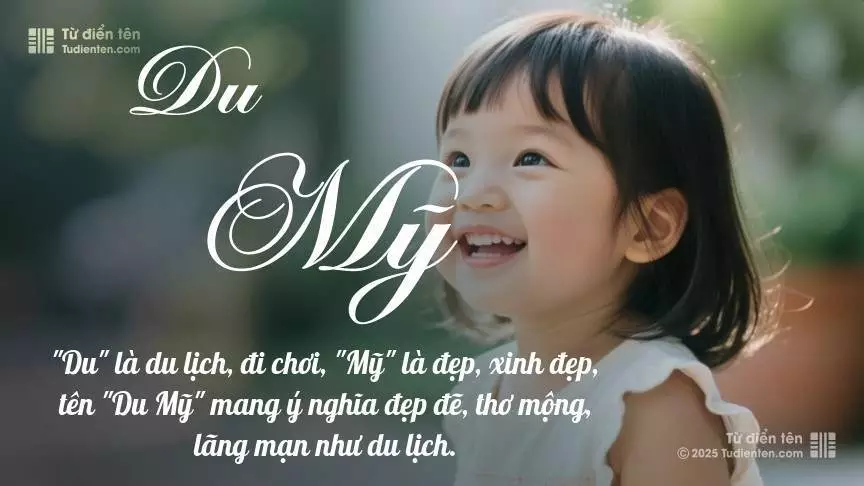 Tên Du Mỹ mang đậm sắc thái nữ tính, hầu như chỉ xuất hiện trong tên của bé gái.