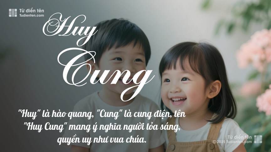 Ý nghĩa ngắn gọn của tên Huy Cung