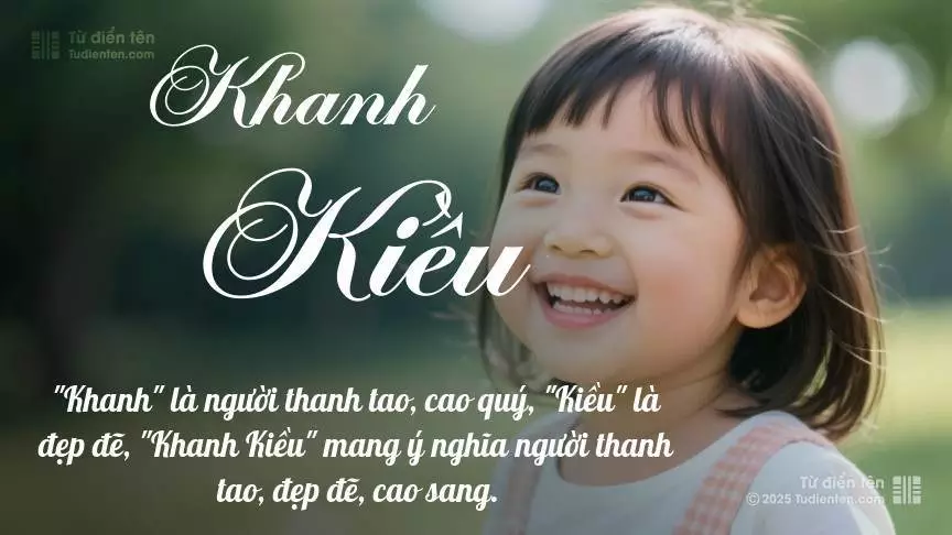 Tên Khanh Kiều mang đậm sắc thái nữ tính, hầu như chỉ xuất hiện trong tên của bé gái.