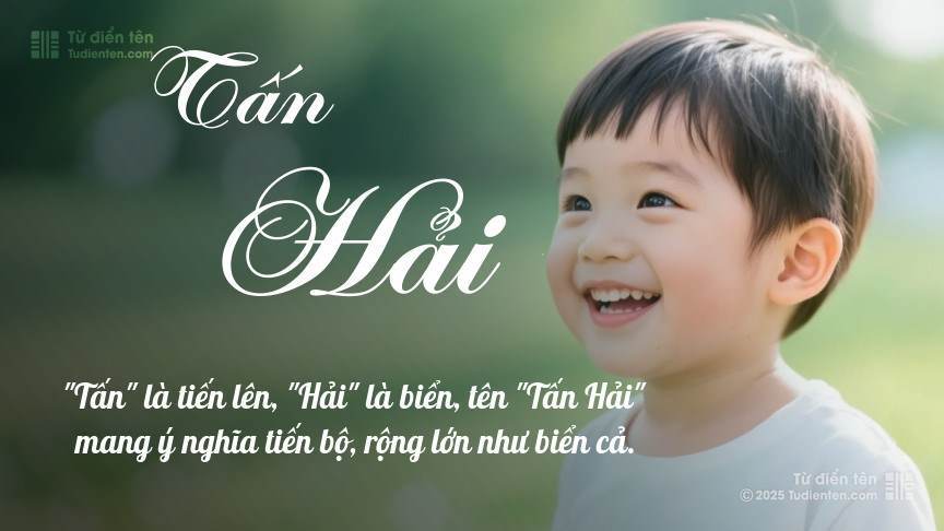 Tên Tấn Hải: Ý nghĩa, Phân tích, Phong thủy và Thần số học