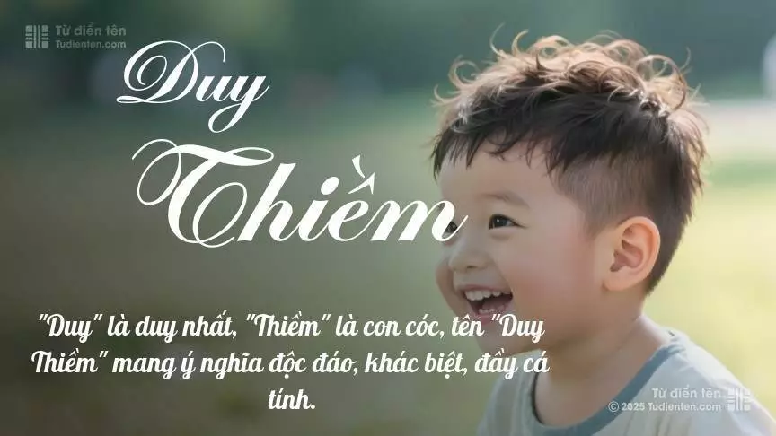 Tên Duy Thiềm mang đậm sắc thái nam tính, hầu như chỉ xuất hiện trong tên của bé trai.