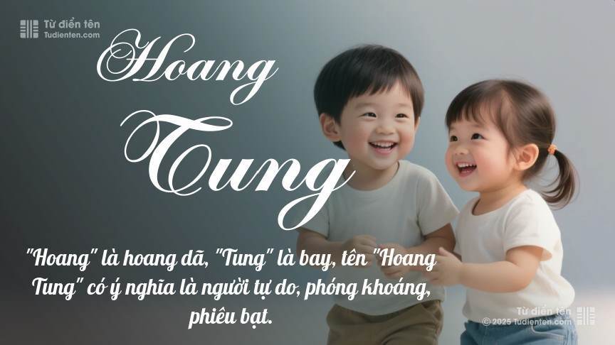 Ý nghĩa ngắn gọn của tên Hoang Tung