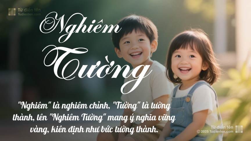 Ý nghĩa ngắn gọn của tên Nghiêm Tường