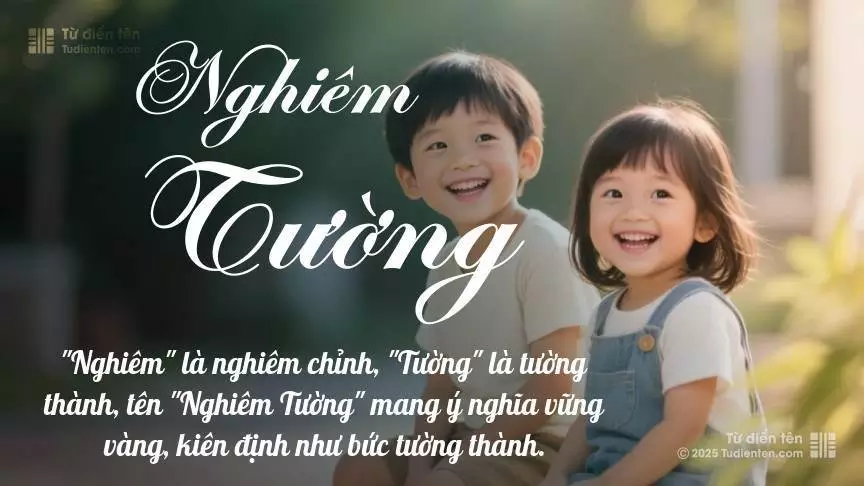 Tên Nghiêm Tường rất hiếm khi gặp, mang lại cảm giác độc biệt, mới lạ và cá tính.