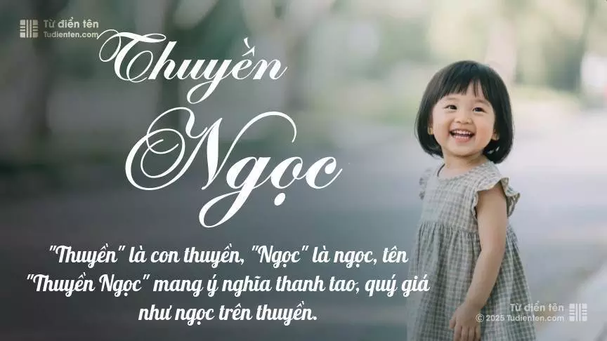 Tên Thuyền Ngọc mang đậm sắc thái nữ tính, hầu như chỉ xuất hiện trong tên của bé gái.