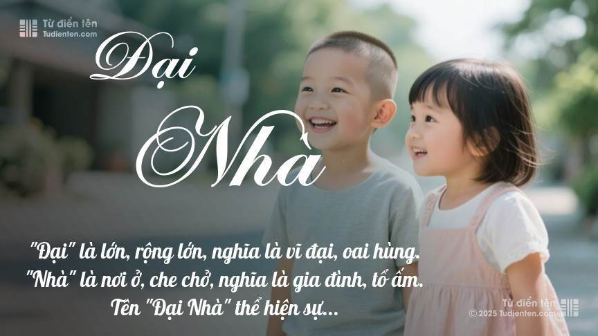 Ý nghĩa ngắn gọn của tên Đại Nhà