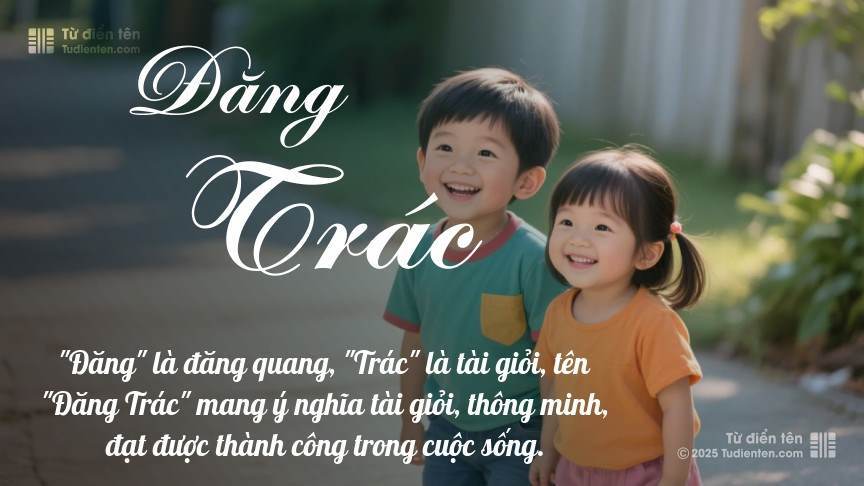 Ý nghĩa ngắn gọn của tên Đăng Trác