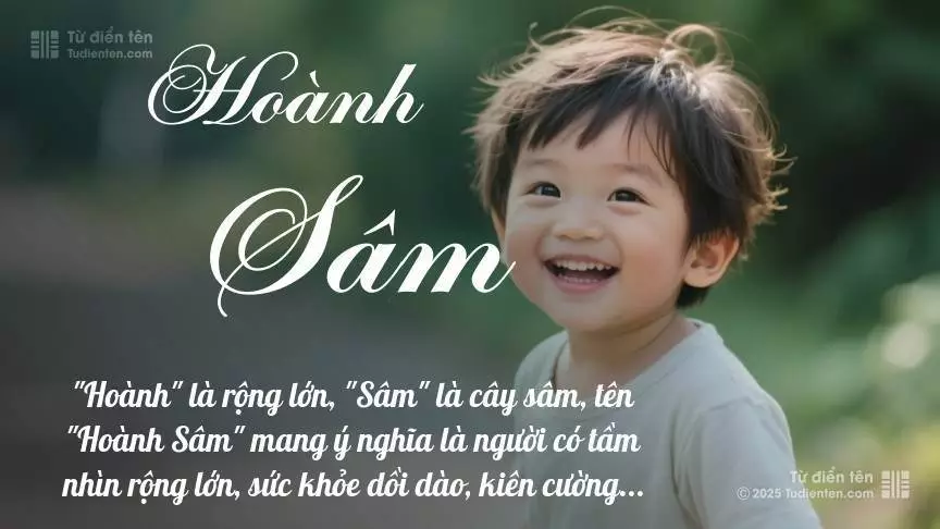 Tên Hoành Sâm mang đậm sắc thái nam tính, hầu như chỉ xuất hiện trong tên của bé trai.