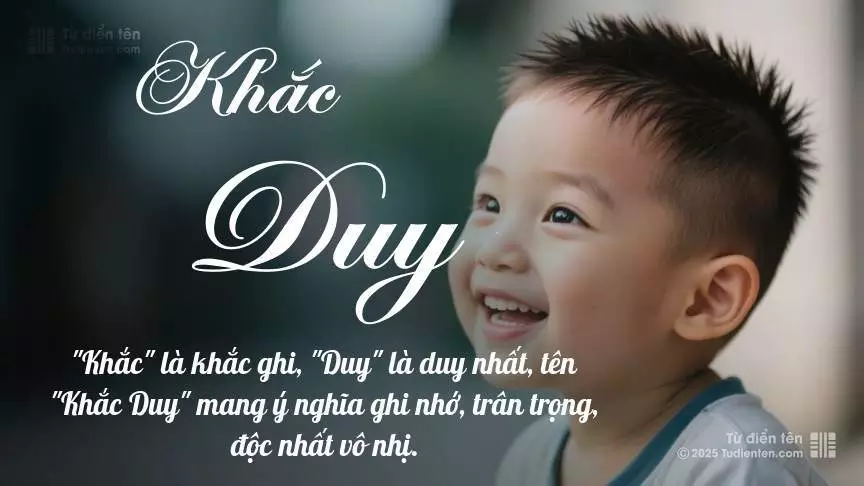 Tên Khắc Duy mang đậm sắc thái nam tính, hầu như chỉ xuất hiện trong tên của bé trai.