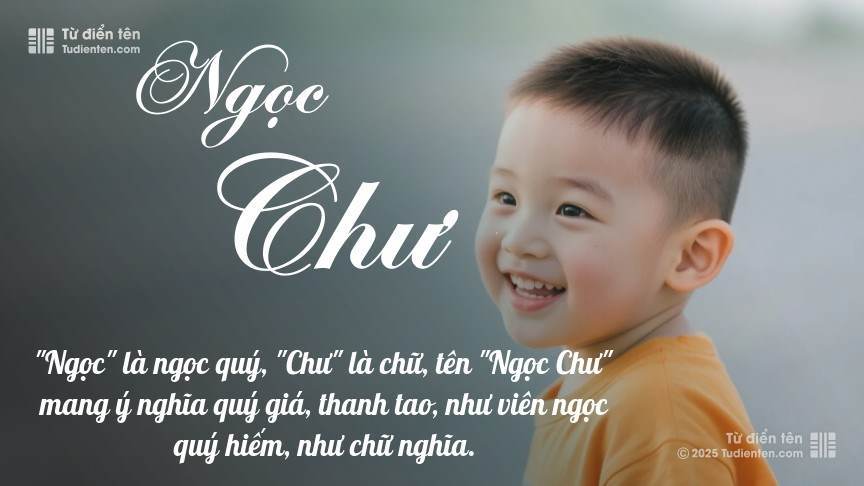 Ý nghĩa ngắn gọn của tên Ngọc Chư
