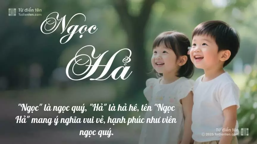 Tên Ngọc Hả rất hiếm khi gặp, mang lại cảm giác độc biệt, mới lạ và cá tính.