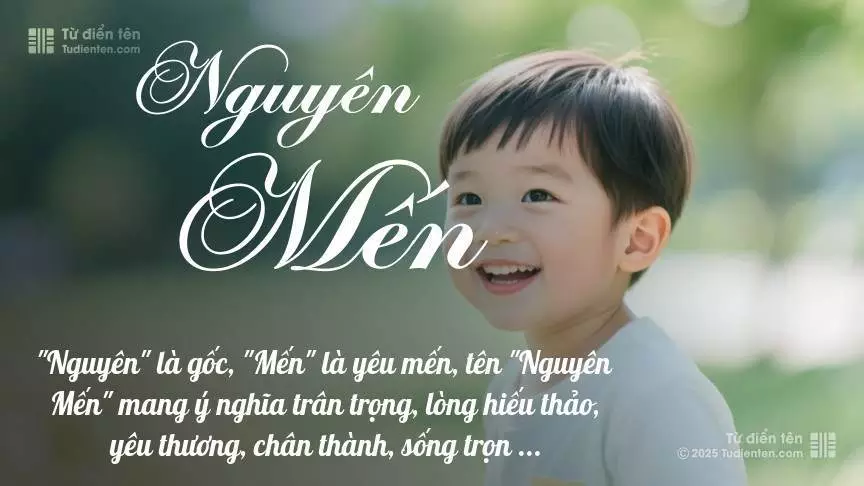 Tên Nguyên Mến mang đậm sắc thái nam tính, hầu như chỉ xuất hiện trong tên của bé trai.