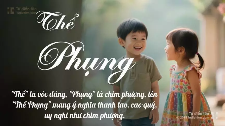 Tên Thể Phụng rất hiếm khi gặp, mang lại cảm giác độc biệt, mới lạ và cá tính.