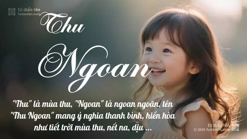 Tên Thu Ngoan mang đậm sắc thái nữ tính, hầu như chỉ xuất hiện trong tên của bé gái.