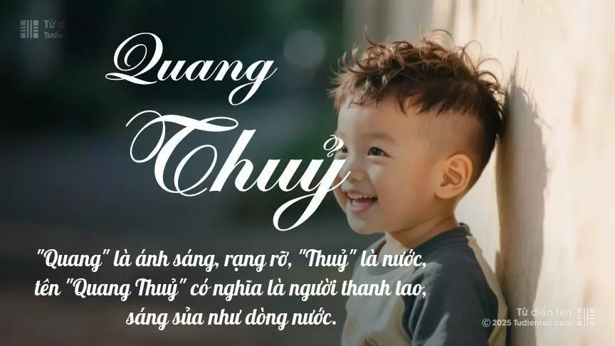Tên Quang Thuỷ mang đậm sắc thái nam tính, hầu như chỉ xuất hiện trong tên của bé trai.