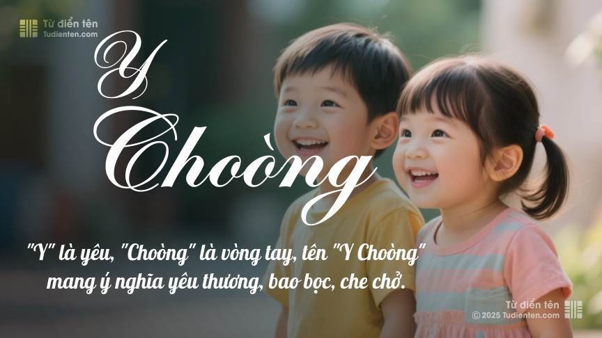 Ý nghĩa ngắn gọn của tên Y Choòng