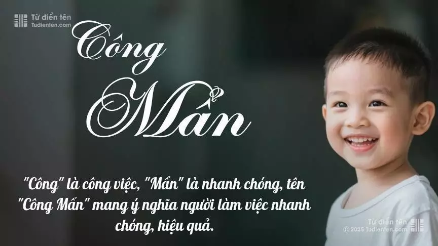 Tên Công Mẩn mang đậm sắc thái nam tính, hầu như chỉ xuất hiện trong tên của bé trai.