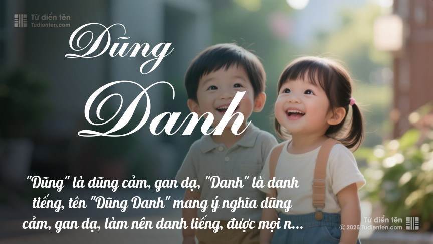 Ý nghĩa ngắn gọn của tên Dũng Danh
