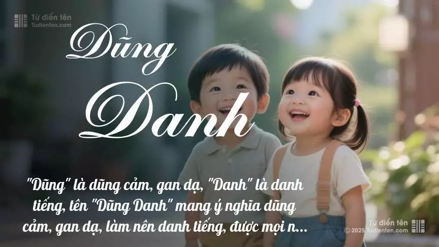 Tên Dũng Danh được dùng cân bằng cho cả bé trai và bé gái.