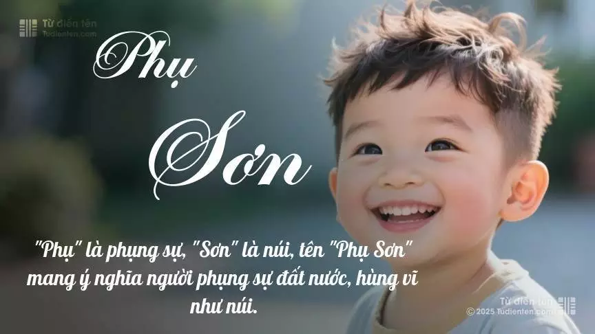 Tên Phụ Sơn mang đậm sắc thái nam tính, hầu như chỉ xuất hiện trong tên của bé trai.