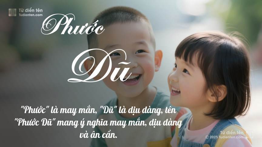 Ý nghĩa ngắn gọn của tên Phước Dũ