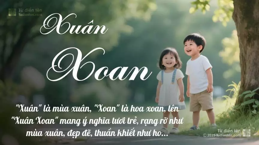 Tên Xuân Xoan rất hiếm khi gặp, mang lại cảm giác độc biệt, mới lạ và cá tính.