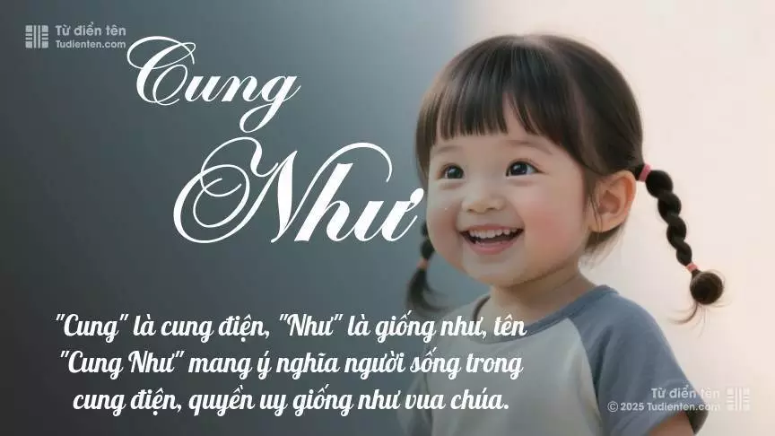 Tên Cung Như mang đậm sắc thái nữ tính, hầu như chỉ xuất hiện trong tên của bé gái.