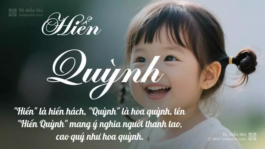 Tên Hiển Quỳnh mang đậm sắc thái nữ tính, hầu như chỉ xuất hiện trong tên của bé gái.