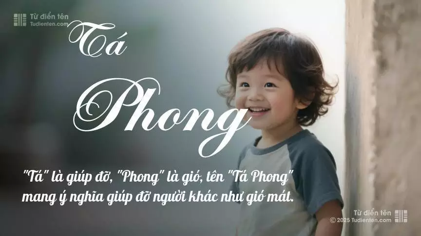 Tên Tá Phong mang đậm sắc thái nam tính, hầu như chỉ xuất hiện trong tên của bé trai.