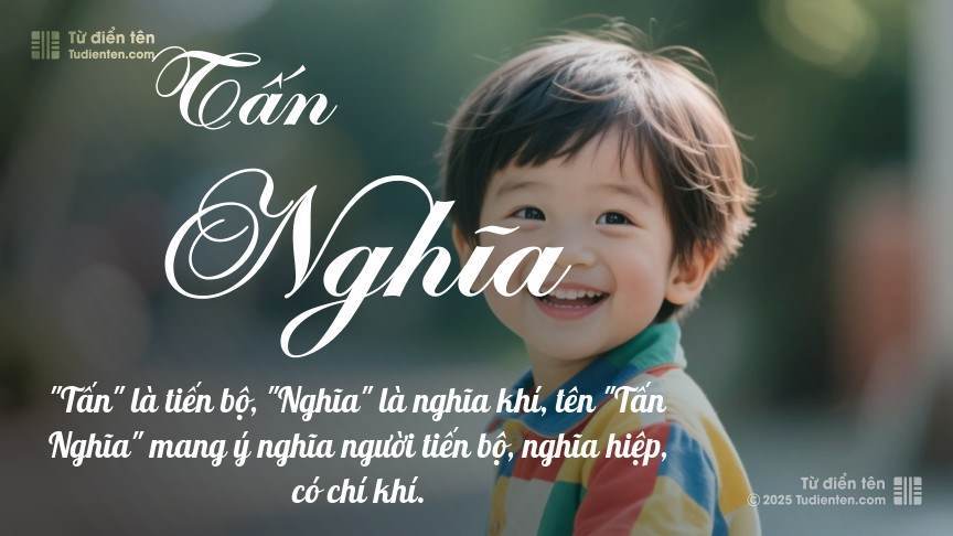 Ý nghĩa ngắn gọn của tên Tấn Nghĩa