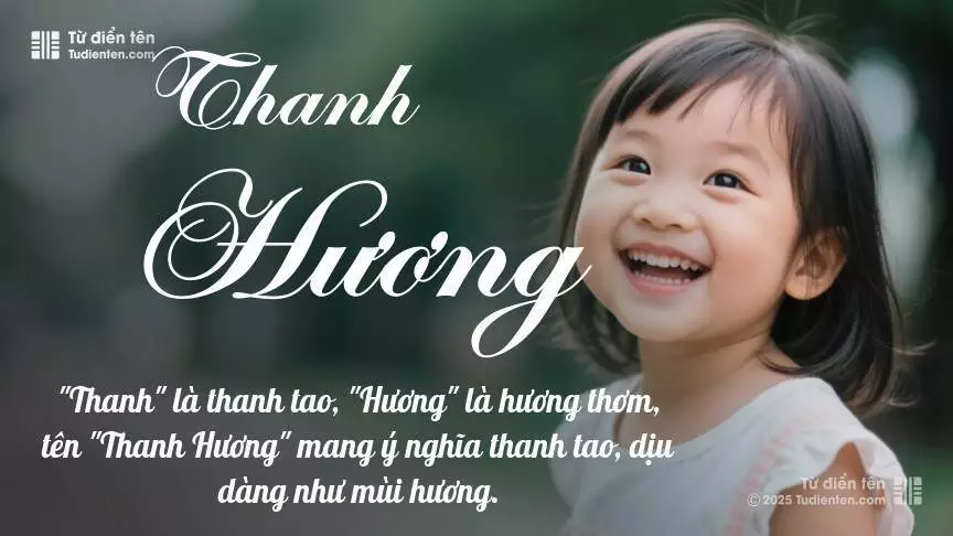 Tên Thanh Hương rất nữ tính, gần như luôn được đặt cho bé gái.