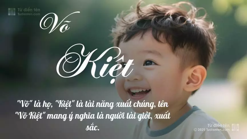 Tên Võ Kiệt mang đậm sắc thái nam tính, hầu như chỉ xuất hiện trong tên của bé trai.