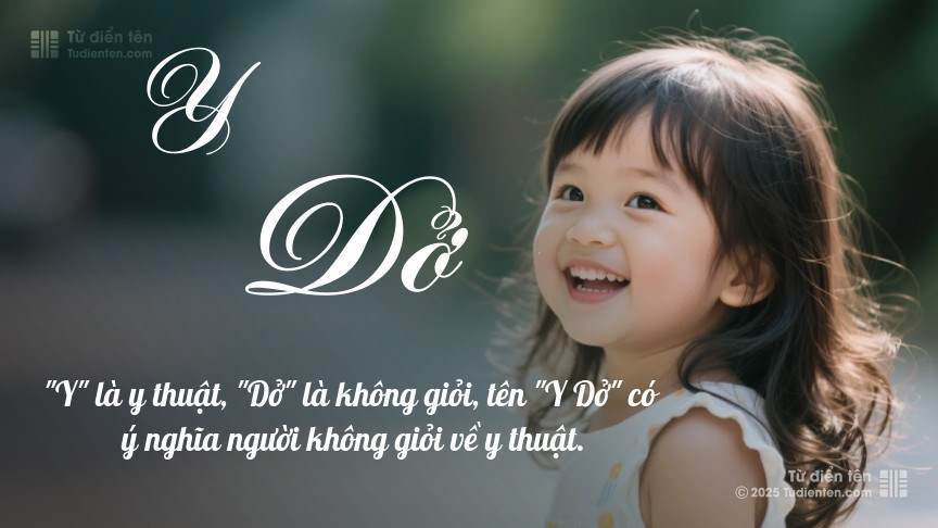 Ý nghĩa ngắn gọn của tên Y Dở