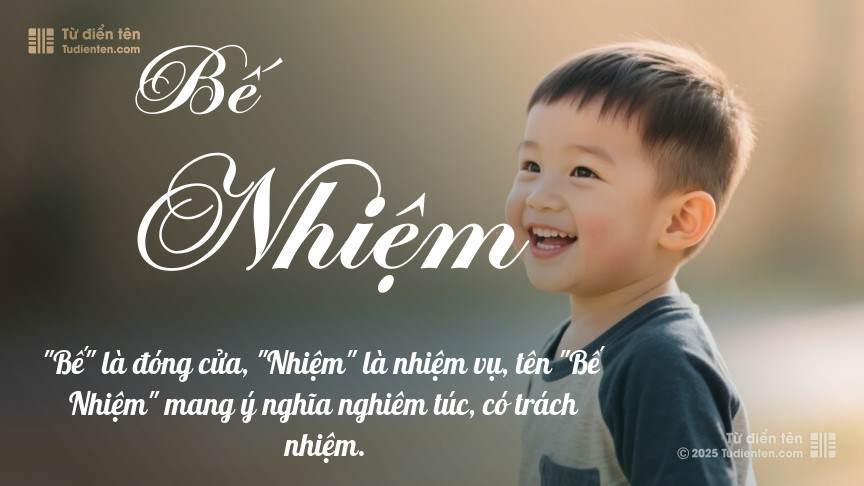 Ý nghĩa ngắn gọn của tên Bế Nhiệm
