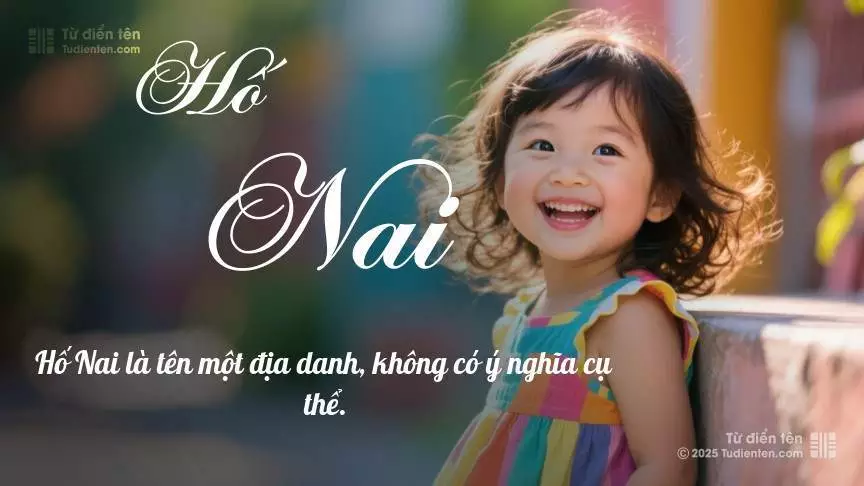 Tên Hố Nai mang đậm sắc thái nữ tính, hầu như chỉ xuất hiện trong tên của bé gái.